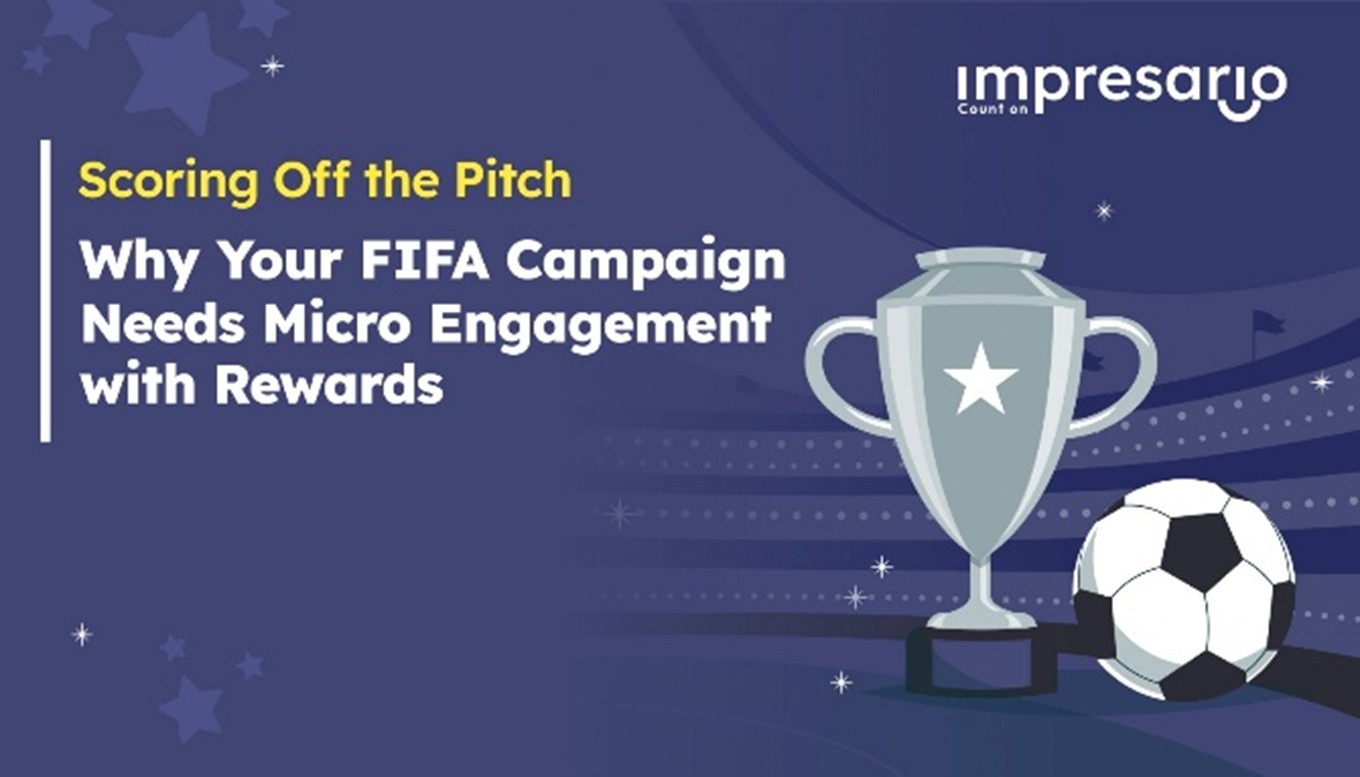 Why Your FIFA Campaign Needs Micro Engagement with Rewards